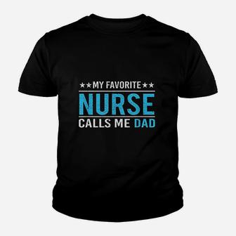 My Favorite Nurse Calls Me Dad Nursing Dad Gift Kid T-Shirt - Seseable