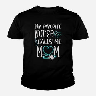 My Favorite Nurse Calls Me Mom Quote Kid T-Shirt - Seseable