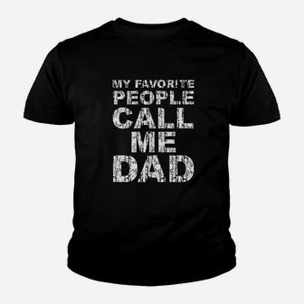 My Favorite People Call Me Dad Fathers Day Daddy Parent Kid T-Shirt - Seseable