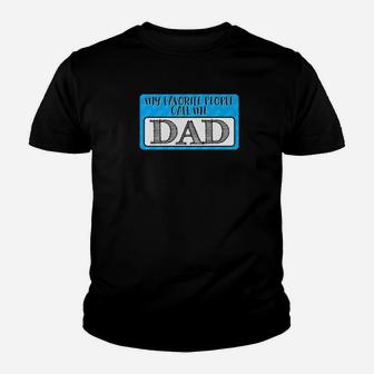 My Favorite People Call Me Dad Funny Gift For Father Kid T-Shirt - Seseable
