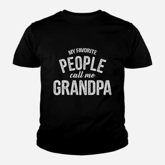 My Favorite People Call Me Grandpa Funny Fathers Day Kid T-Shirt - Seseable