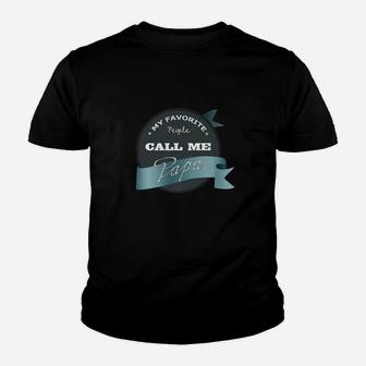 My Favorite People Call Me Papa Fathers Day Gift Kid T-Shirt - Seseable
