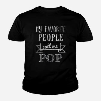 My Favorite People Call Me Pop Fathers Day Kid T-Shirt - Seseable