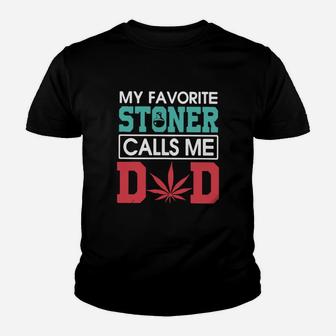 My Favorite Stoner Calls Me Dad Shirt Kid T-Shirt - Seseable