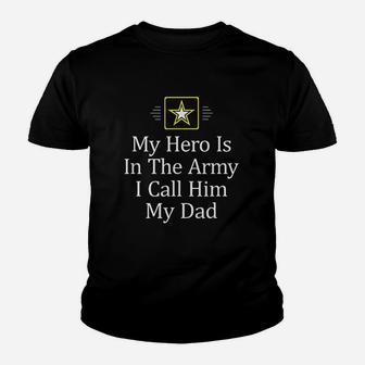 My Hero Is In The Army I Call Him My Dad Kid T-Shirt - Seseable