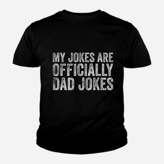 My Jokes Are Officially Dad Jokes Funny Dad Gift Kid T-Shirt - Seseable