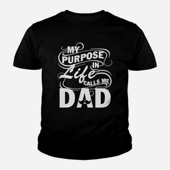 My Purpose In Life Calls Me Dad Kid T-Shirt - Seseable