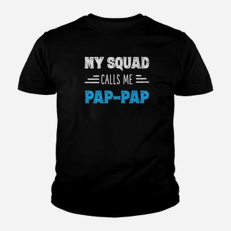 My Squad Calls Me Pappap Shirt Papa Grandpa Gifts From Kids Kid T-Shirt - Seseable