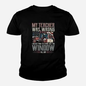 My Teacher Was Wrong I Do Get Paid Funny Truck Driver Gift Kid T-Shirt - Seseable