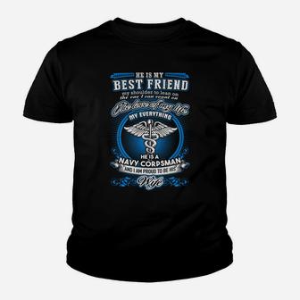 Navy Corpsman He Is My Best Friend And I Am A Proud Navy Corpsman Wife Kid T-Shirt - Seseable