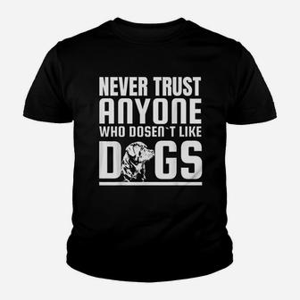 Never Trust Anyone Who Doesnt Like Dogs Rottweiler Kid T-Shirt - Seseable