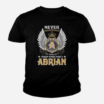 Never Underestimate The Power Of A Person With Name Is Adrian Name Adrian Kid T-Shirt - Seseable