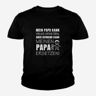 Niemand Kann Meinen Papa Ersetzen Kinder T-Shirt - Seseable