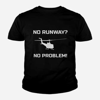 No Runway No Problem Funny Helicopter Pilot Kid T-Shirt - Seseable