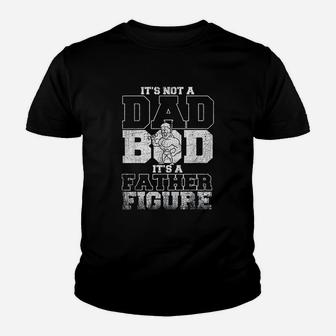 Not A Dad Bod Its A Father Figure Fathers Day Gifts Kid T-Shirt