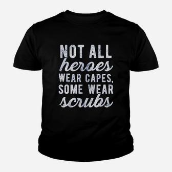 Not All Heroes Wear Capes Some Wear Funny Nurse Kid T-Shirt - Seseable