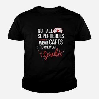 Not All Superheroes Wear Capes Some Wear Nurse Dt Kid T-Shirt - Seseable