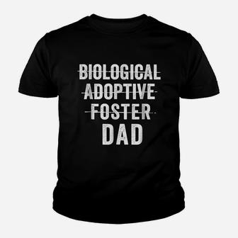 Not Biological Adoptive Foster Just Dad Shirt Fathers Day Kid T-Shirt - Seseable