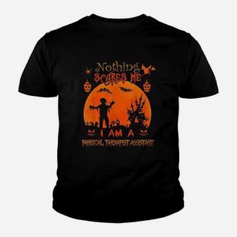 Nothing Scares Me I Physical Therapist Assistant Halloween Kid T-Shirt - Seseable