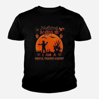 Nothing Scares Me Physical Therapist Assistant Halloween Kid T-Shirt - Seseable