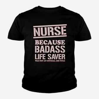 Nurse Badss Lifesaver Funny, funny nursing gifts Kid T-Shirt | Seseable CA