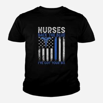 Nurses Back The Blue I Have Got Your Six Nurse Show Support Kid T-Shirt - Seseable