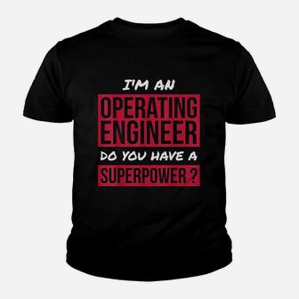 Operating Engineer Gift Superpower Funny Operating Engineer Kid T-Shirt - Seseable