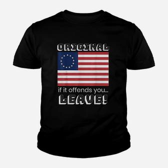 Original If It Offends You Leave Betsy Ross Original Kid T-Shirt - Seseable