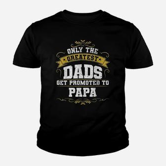 Papa Dads Get Promoted To Papa, dad birthday gifts Kid T-Shirt - Seseable
