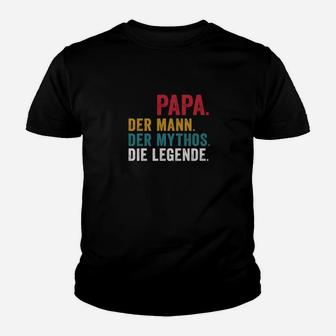 Papa Der Mann Der Mythos Die Legende Kinder T-Shirt - Seseable