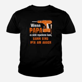 Papa Es Nicht Reparieren Kann Kinder T-Shirt - Seseable