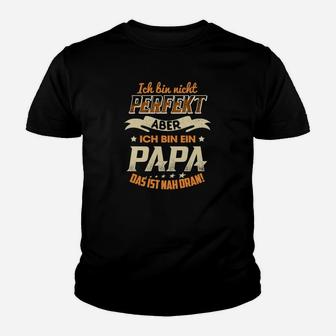 Papa Ich Bin Nicht Perfekt Kinder T-Shirt - Seseable