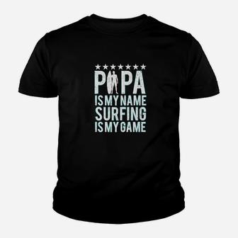 Papa Is My Name Surfing My Game Dad Surf Gift Kid T-Shirt - Seseable