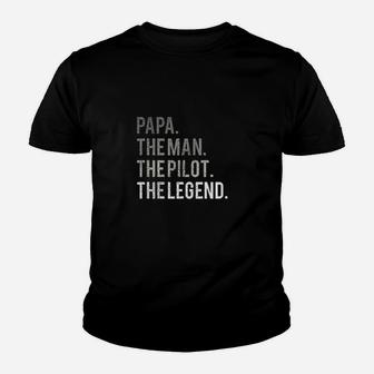 Papa The Man The Pilot The Legend Aviation Dad Gift Kid T-Shirt - Seseable