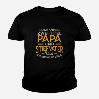 Papa und Stiefvater Kinder Tshirt mit Spruch Zwei Titel und Beide Gerockt - Seseable