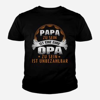Papa Zu Sein Ist Eine Ehre Opa Zu Sein Ist Unbezahlbar Kinder T-Shirt - Seseable