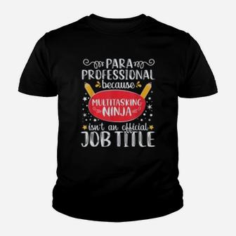 Paraprofessional Appreciation Ninja School Teacher Gift Kid T-Shirt - Seseable