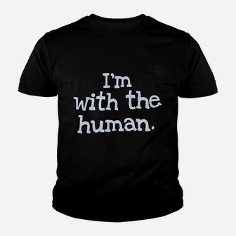 Pet Dog I Am With The Humans Kid T-Shirt - Seseable