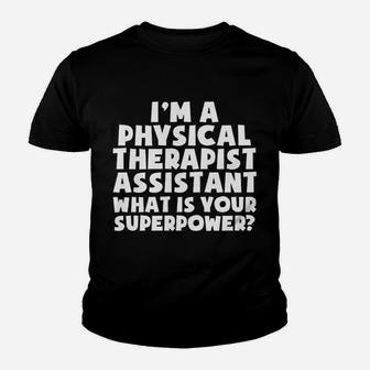 Physical Therapist Assistant Whats Your Superpower Kid T-Shirt