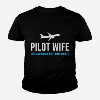 Pilot Wife Like A Regular Wife Only Cooler Kid T-Shirt - Seseable