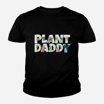 Plant Daddy Succulents Dad Gifts For Landscapers Gardening Kid T-Shirt - Seseable