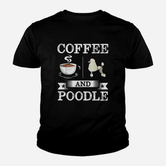 Poodle Coffee And Poodle Cute Dog Gift Kid T-Shirt - Seseable