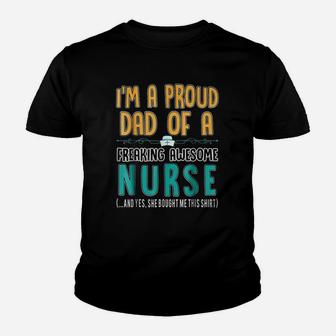 Proud Dad Of A Freaking Awesome Nurse Kid T-Shirt - Seseable