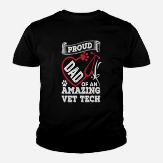 Proud Dad Of An Amazing Vet Tech T-shirt Kid T-Shirt - Seseable