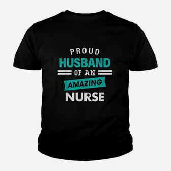 Proud Husband Of An Amazing Nurse Gift Appreciation Nurses Kid T-Shirt - Seseable