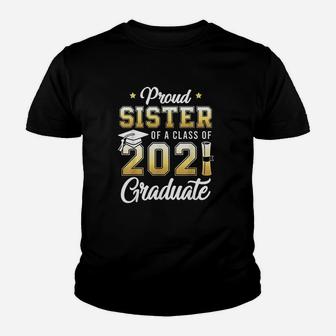 Proud Sister Of A Class Of 2021 Graduate School Kid T-Shirt - Seseable