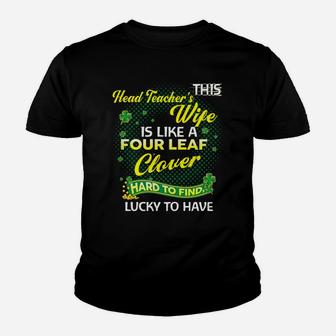 Proud Wife Of This Head Teacher Is Hard To Find Lucky To Have St Patricks Shamrock Funny Husband Gift Kid T-Shirt - Seseable