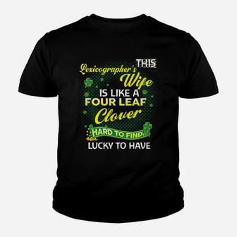 Proud Wife Of This Lexicographer Is Hard To Find Lucky To Have St Patricks Shamrock Funny Husband Gift Kid T-Shirt - Seseable