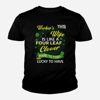 Proud Wife Of This Worker Is Hard To Find Lucky To Have St Patricks Shamrock Funny Husband Gift Kid T-Shirt - Seseable