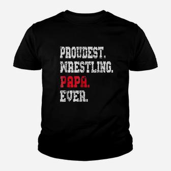 Proudest Wrestling Papa Ever, best christmas gifts for dad Kid T-Shirt - Seseable
